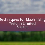 Techniques for Maximizing Yield in Limited Spaces